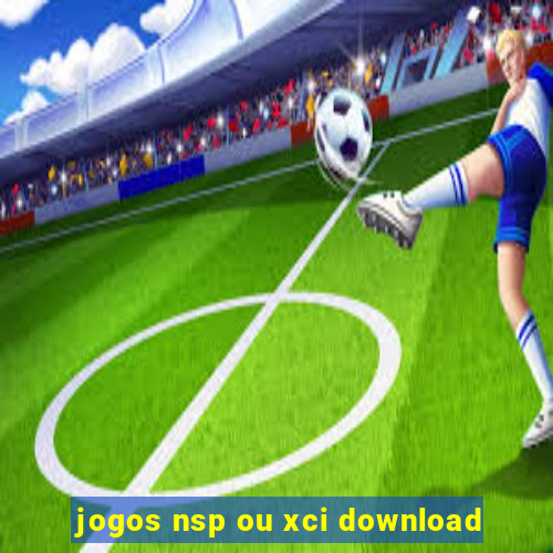 jogos nsp ou xci download